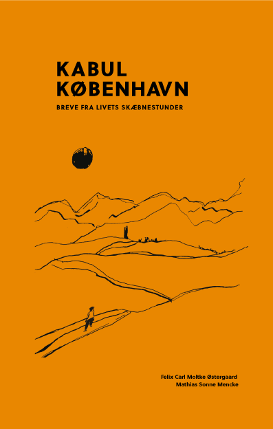 Kabul / København - Breve fra livets skæbnestunder